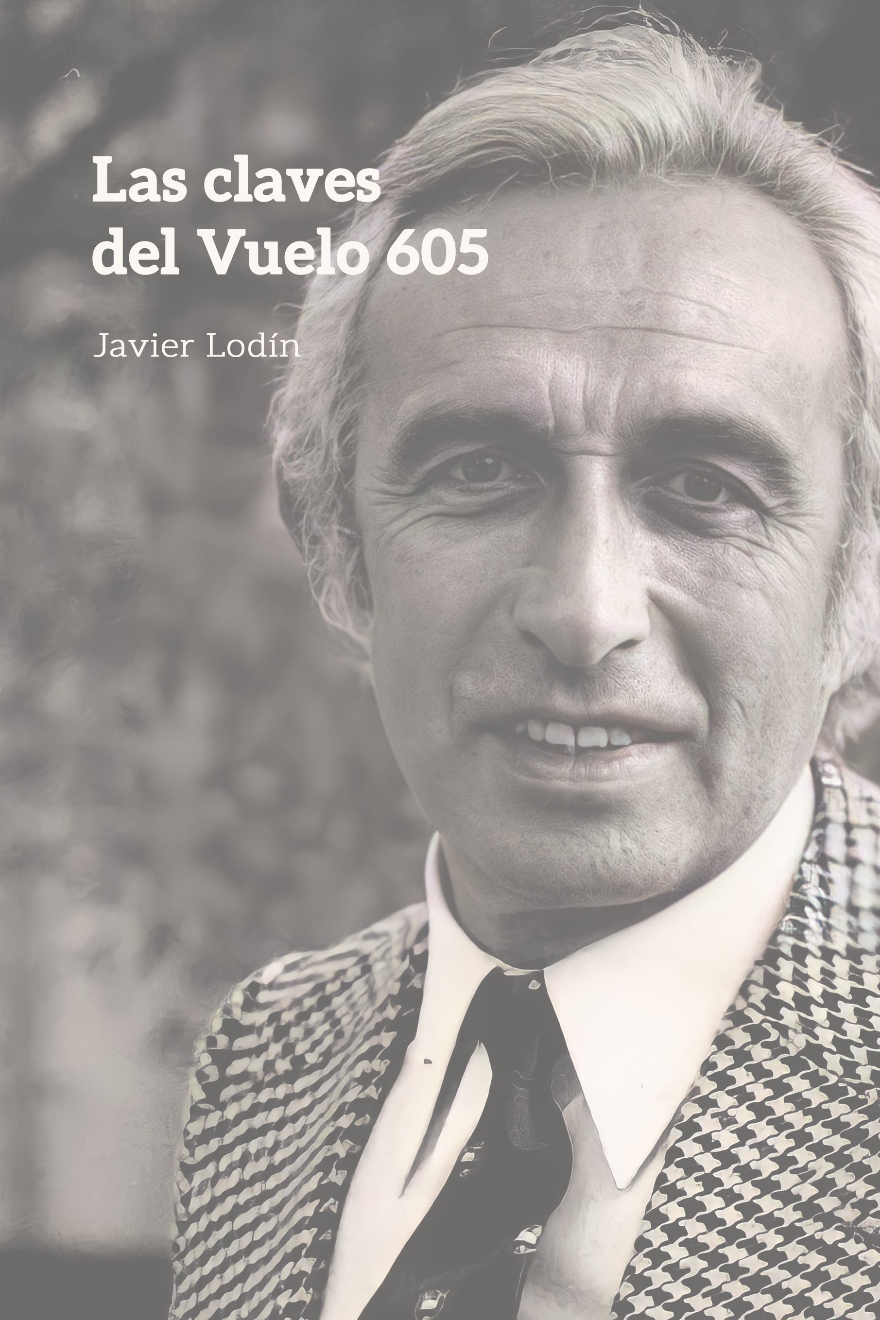Las claves del Vuelo 605 Javier Lodín
Ensayo